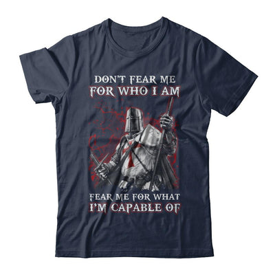 Knight Templar Don't Fear Me for Who I Am Warrior-T-Shirt & Hoodie-Classic T-Shirt-Navy