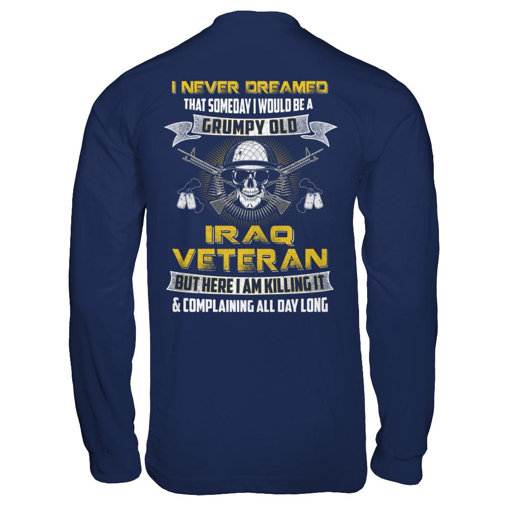 I Never Dreamed I Would Be A Grumpy Old Iraq Veteran-T-Shirt & Hoodie-Long Sleeve T-Shirt-Navy