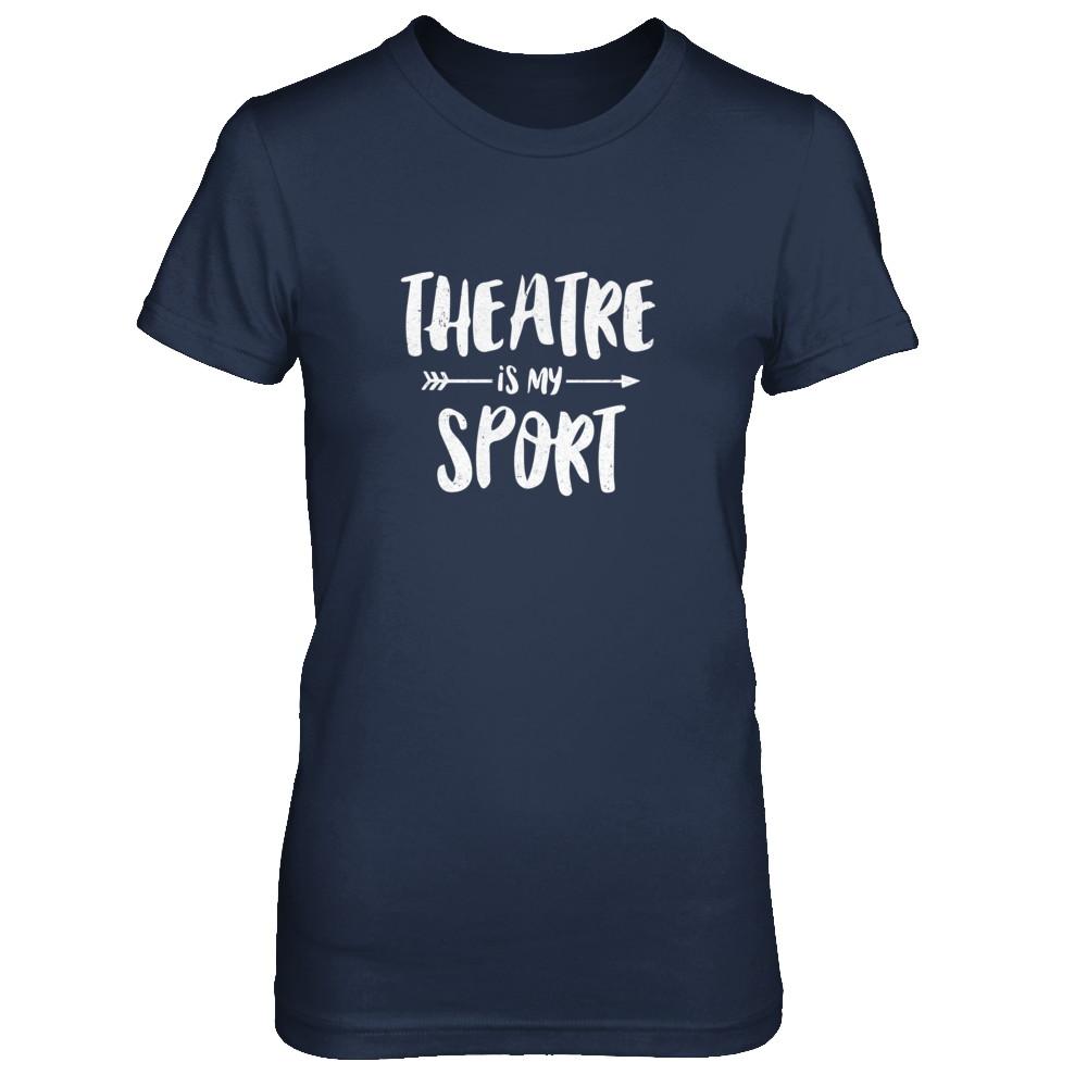 Theatre Is My Sport Funny Theater-T-Shirt & Tank Top-Women's T-Shirt-Navy