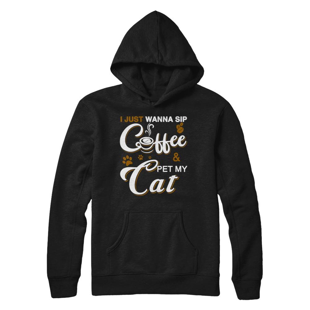 I Just Wanna Sip Coffee And Pet My Cat-T-Shirt & Hoodie-Pullover Hoodie-Black