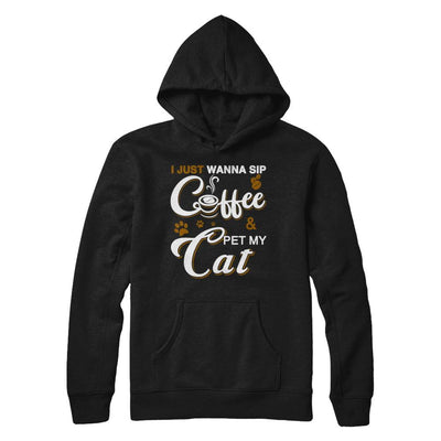 I Just Wanna Sip Coffee And Pet My Cat-T-Shirt & Hoodie-Pullover Hoodie-Black