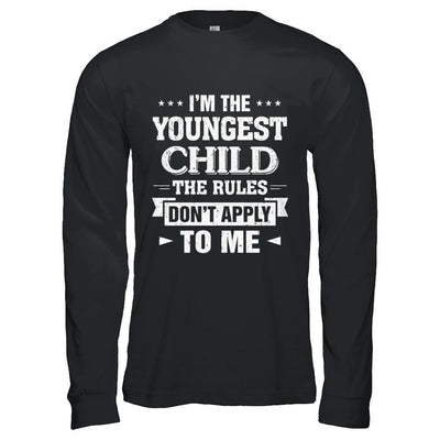 I Am The Youngest Child The Rules Do Not Apply To Me-T-Shirt & Hoodie-Long Sleeve T-Shirt-Black
