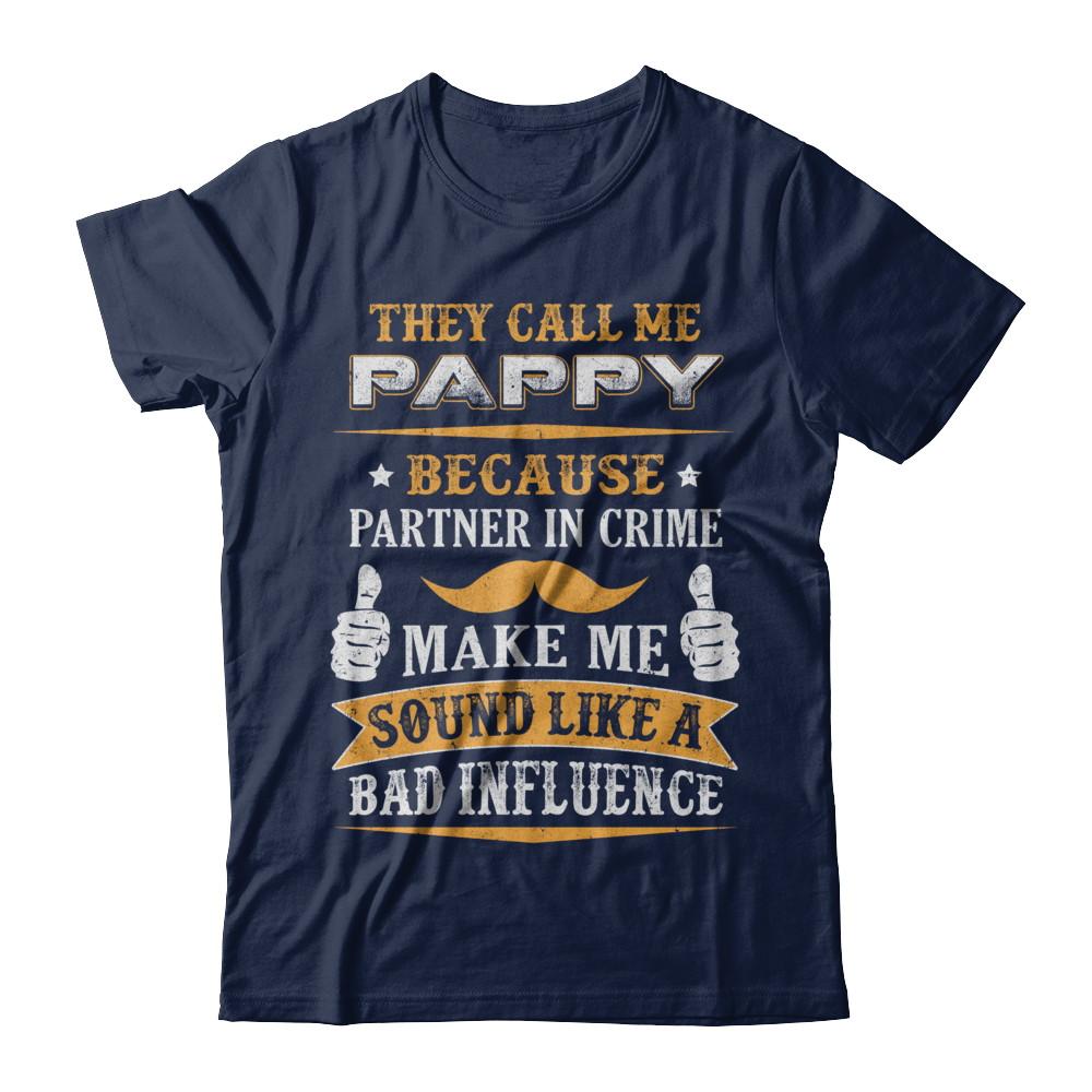 They Call Me Pappy Because Partner In Crime-T-Shirt & Hoodie-Classic T-Shirt-Navy