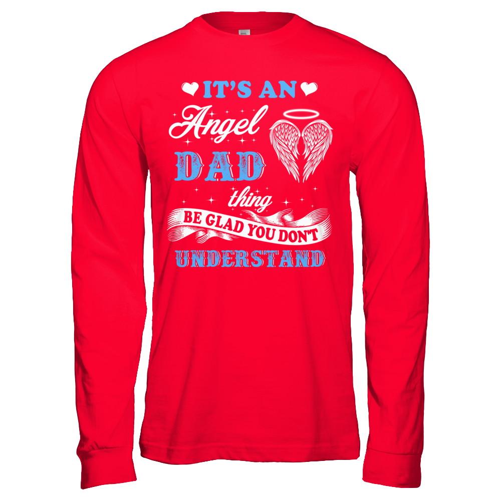 It's An Angel Dad Thing Be Glad You Don't Understand-T-Shirt & Hoodie-Long Sleeve T-Shirt-Red