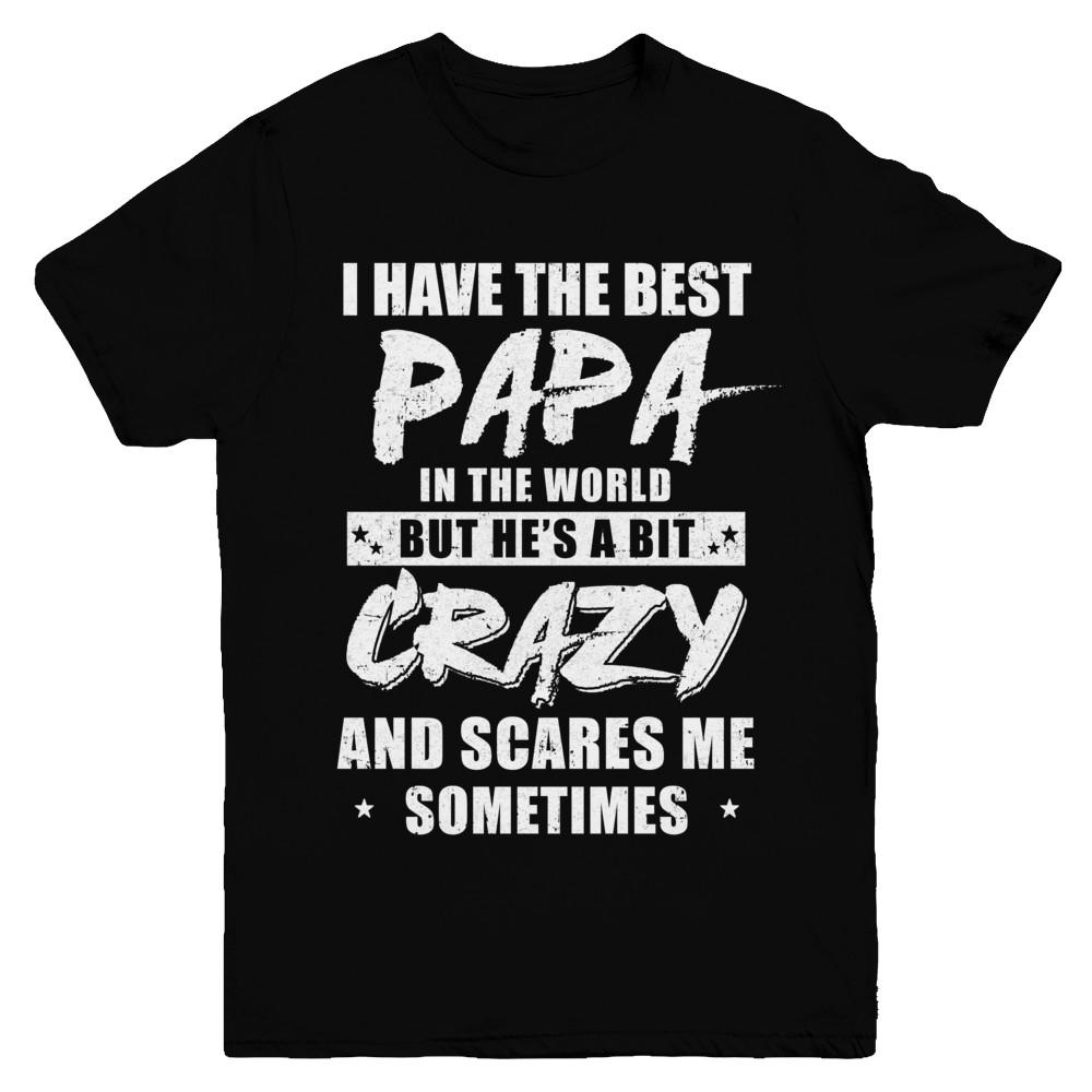 I Have The Best Papa In The World Kids Youth