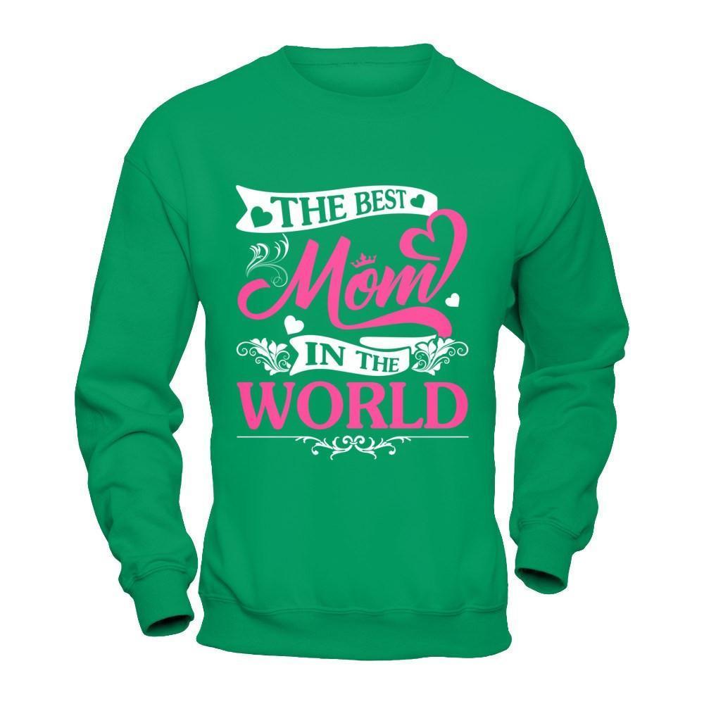 The Best Mom In The World-T-Shirt & Hoodie-Crewneck Sweatshirt-Irish Green