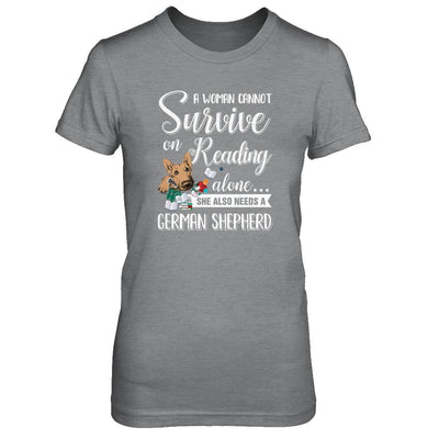 A Woman Cannot Survive On Reading Alone German Shepherd-T-Shirt & Tank Top-Women's T-Shirt-Sport Grey