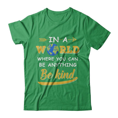 In A World Where You Can Be Anything Be Kind-T-Shirt & Hoodie-Premium T-Shirt-Kelly Green