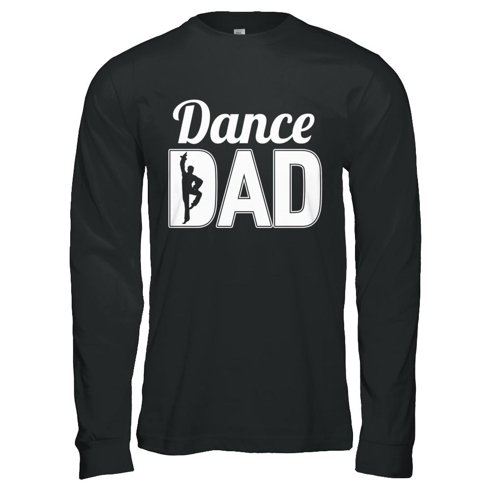 Dance Dad Ballet Dancer Father's Day-T-Shirt & Hoodie-Long Sleeve T-Shirt-Black