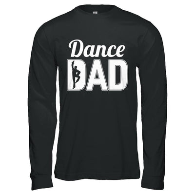 Dance Dad Ballet Dancer Father's Day-T-Shirt & Hoodie-Long Sleeve T-Shirt-Black