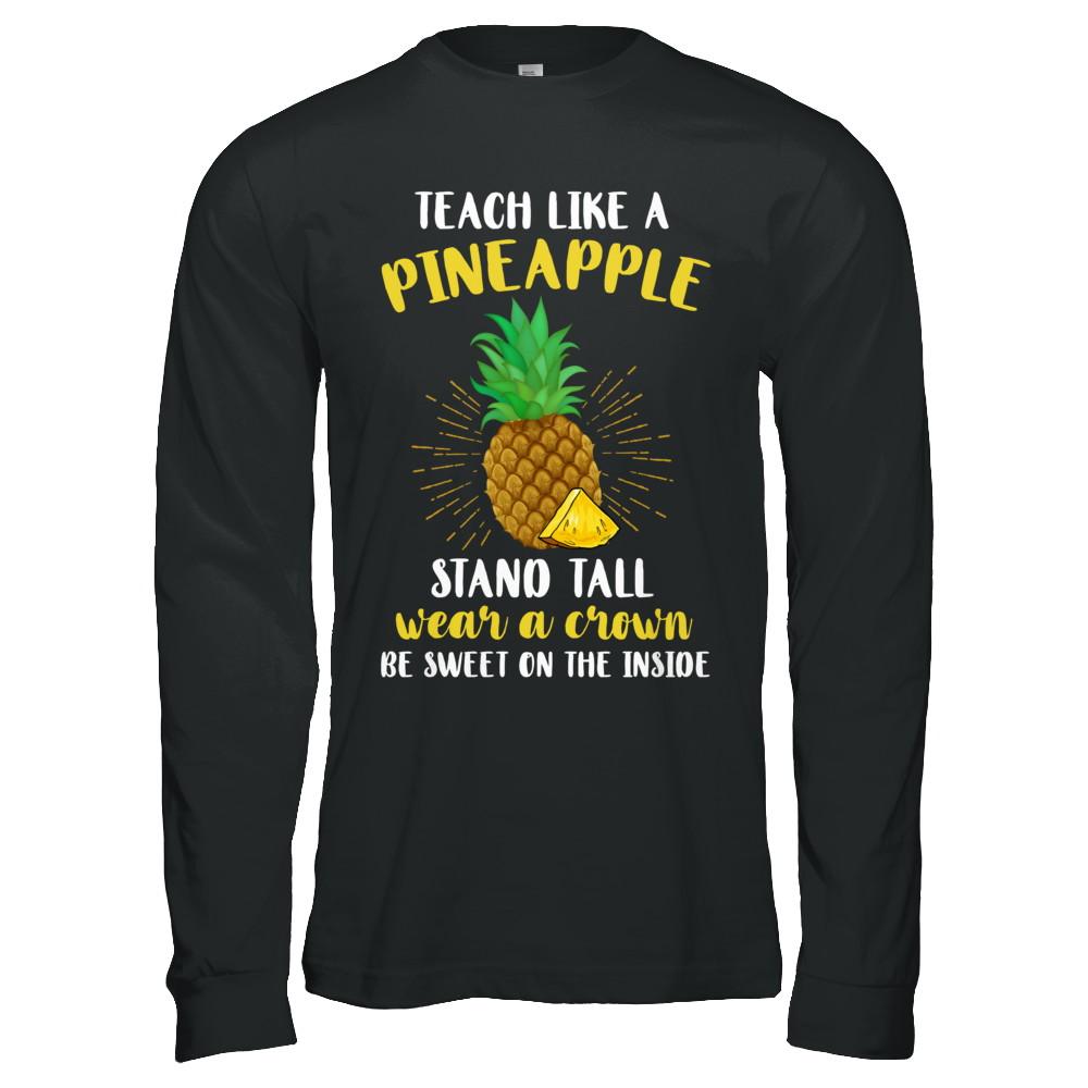 Teach Like A Pineapple Be Sweet On The Inside Teacher-T-Shirt & Hoodie-Long Sleeve T-Shirt-Black