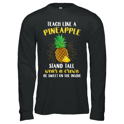 Teach Like A Pineapple Be Sweet On The Inside Teacher-T-Shirt & Hoodie-Long Sleeve T-Shirt-Black