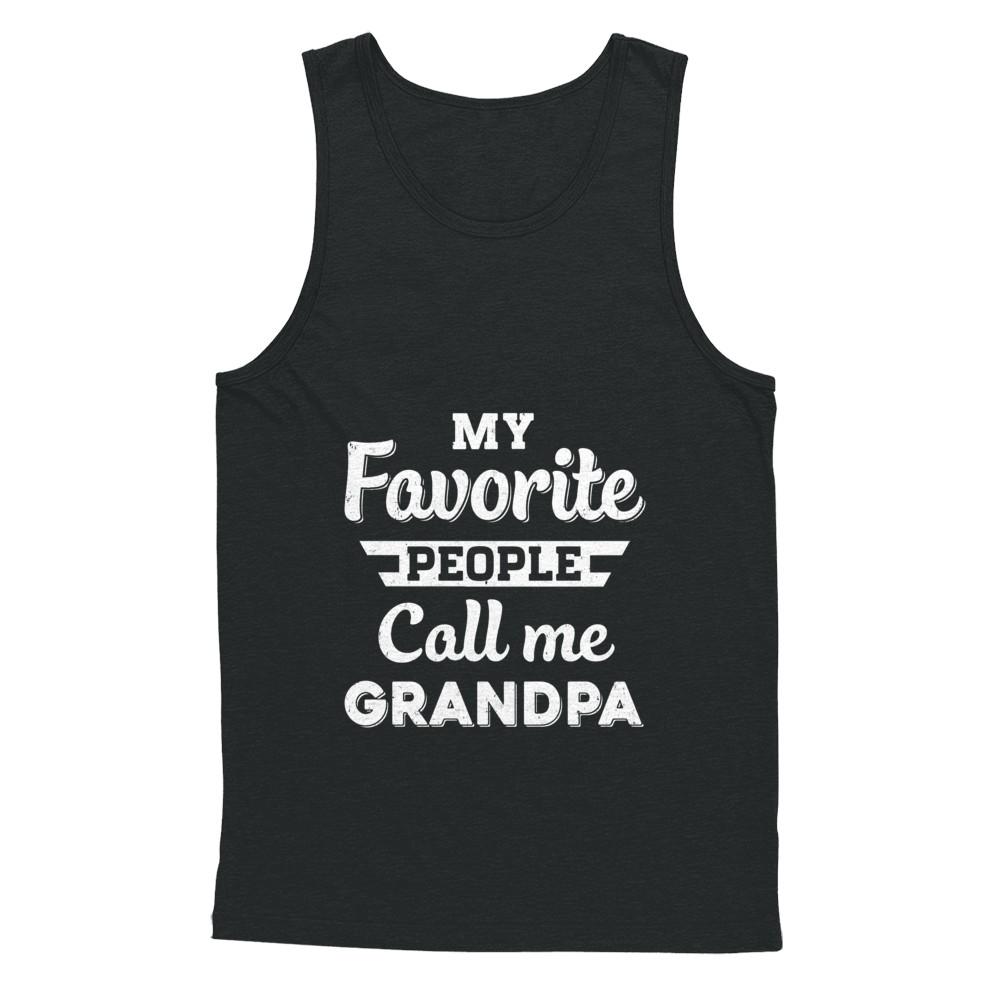 My Favorite People Call Me Grandpa Fathers Day Gift-T-Shirt & Hoodie-Unisex Tank-Black