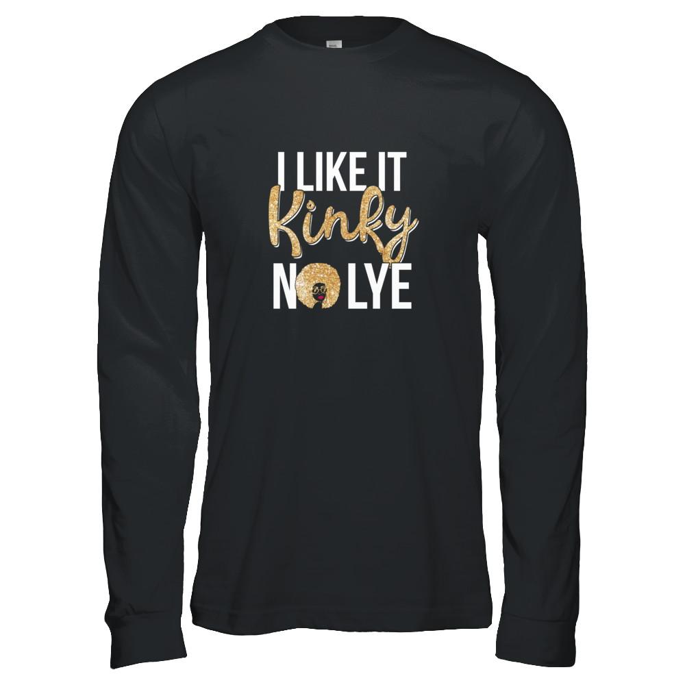 Black Woman I Like It Kinky No Lye-T-Shirt & Tank Top-Long Sleeve T-Shirt-Black