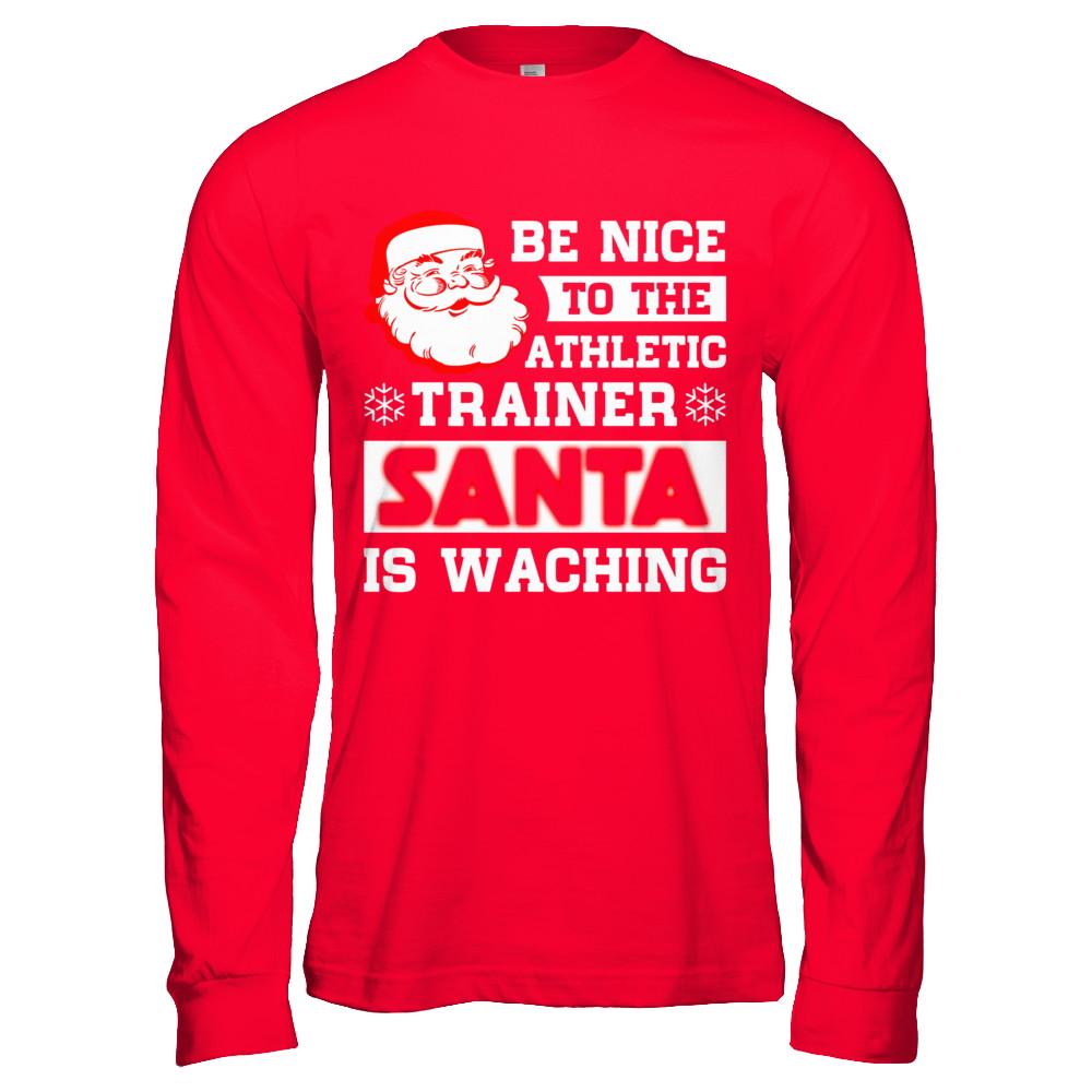 Be Nice To The Athletic Trainer Santa Is Watching-T-Shirt & Hoodie-Long Sleeve T-Shirt-Red
