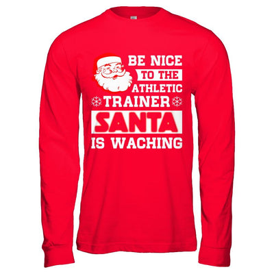 Be Nice To The Athletic Trainer Santa Is Watching-T-Shirt & Hoodie-Long Sleeve T-Shirt-Red