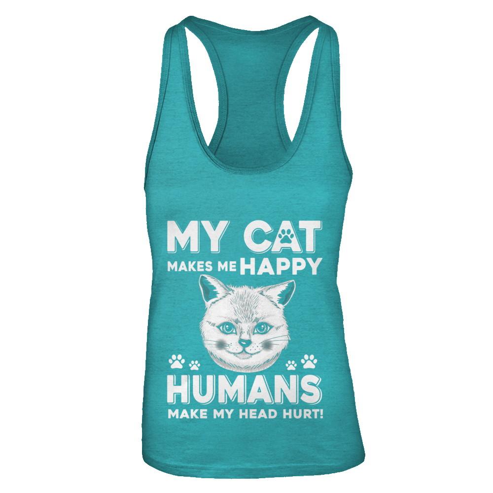 My Cat Makes Me Happy Humans Make My Head Hurt-T-Shirt & Tank Top-Women's Ideal Racerback Tank-Tahiti Blue