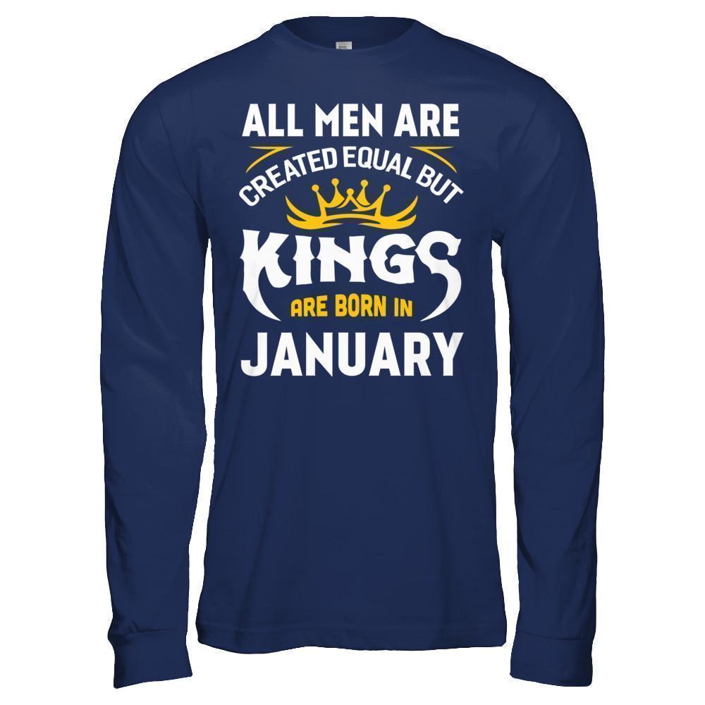 All Men Are Created Equal But Kings Are Born In January-T-Shirt & Hoodie-Long Sleeve T-Shirt-Navy