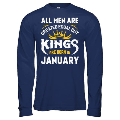 All Men Are Created Equal But Kings Are Born In January-T-Shirt & Hoodie-Long Sleeve T-Shirt-Navy
