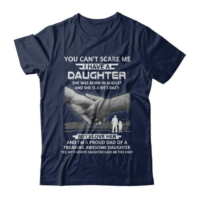 I Have A Daughter She Was Born In August Dad Gift-T-Shirt & Hoodie-Classic T-Shirt-Navy