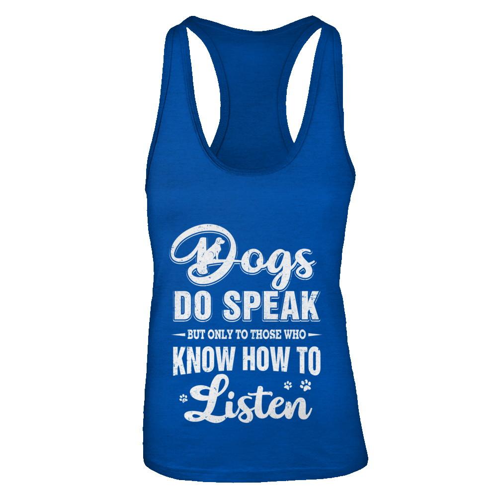 Dogs Do Speak But Only To Those Who Know How To Listen-T-Shirt & Tank Top-Women's Ideal Racerback Tank-Royal