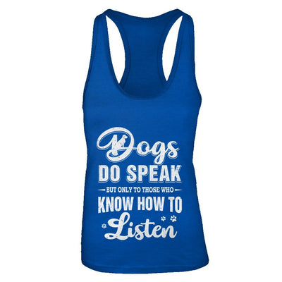 Dogs Do Speak But Only To Those Who Know How To Listen-T-Shirt & Tank Top-Women's Ideal Racerback Tank-Royal