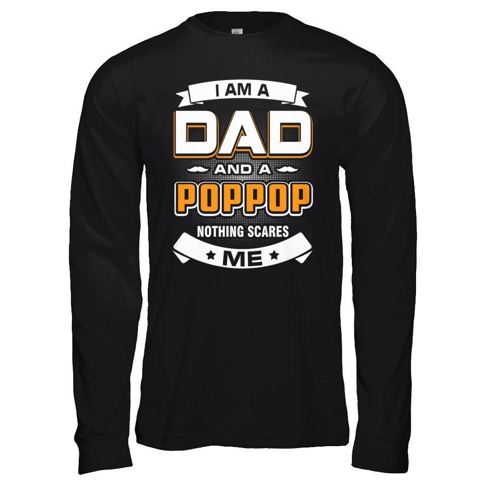 I Am A Dad And A Poppop Nothing Scares Me-T-Shirt & Hoodie-Long Sleeve T-Shirt-Black