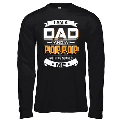 I Am A Dad And A Poppop Nothing Scares Me-T-Shirt & Hoodie-Long Sleeve T-Shirt-Black