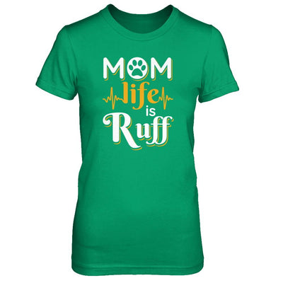 Mom Life Is Ruff Dog Cat-T-Shirt & Tank Top-Women's T-Shirt-Irish Green