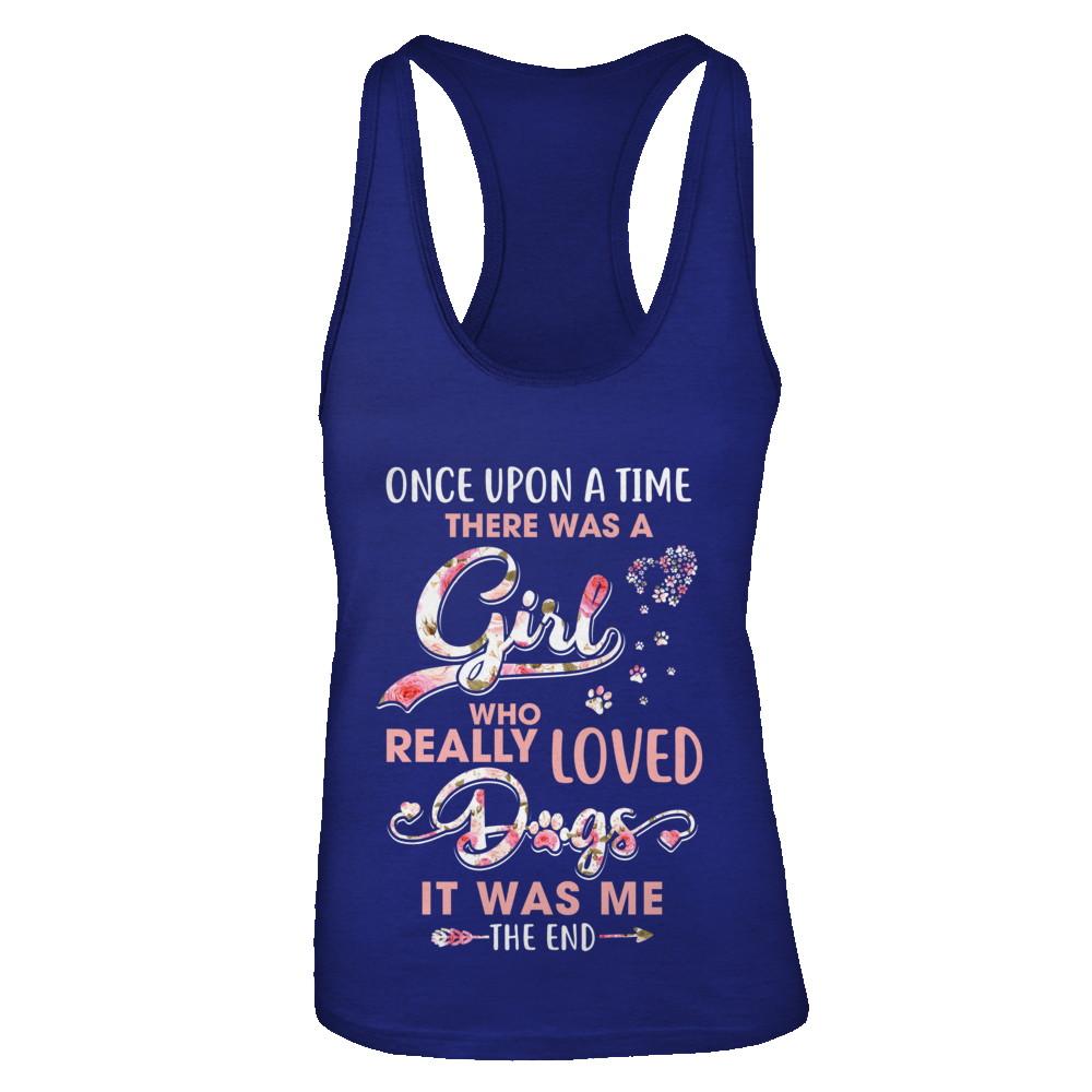 Once Upon A Time There Was A Girl Who Really Loved Dogs-T-Shirt & Tank Top-Women's Ideal Racerback Tank-Royal