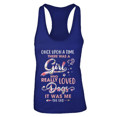 Once Upon A Time There Was A Girl Who Really Loved Dogs-T-Shirt & Tank Top-Women's Ideal Racerback Tank-Royal
