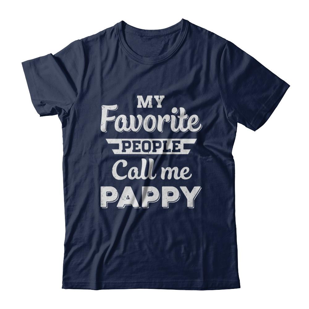 My Favorite People Call Me Pappy Fathers Day Gift-T-Shirt & Hoodie-Classic T-Shirt-Navy