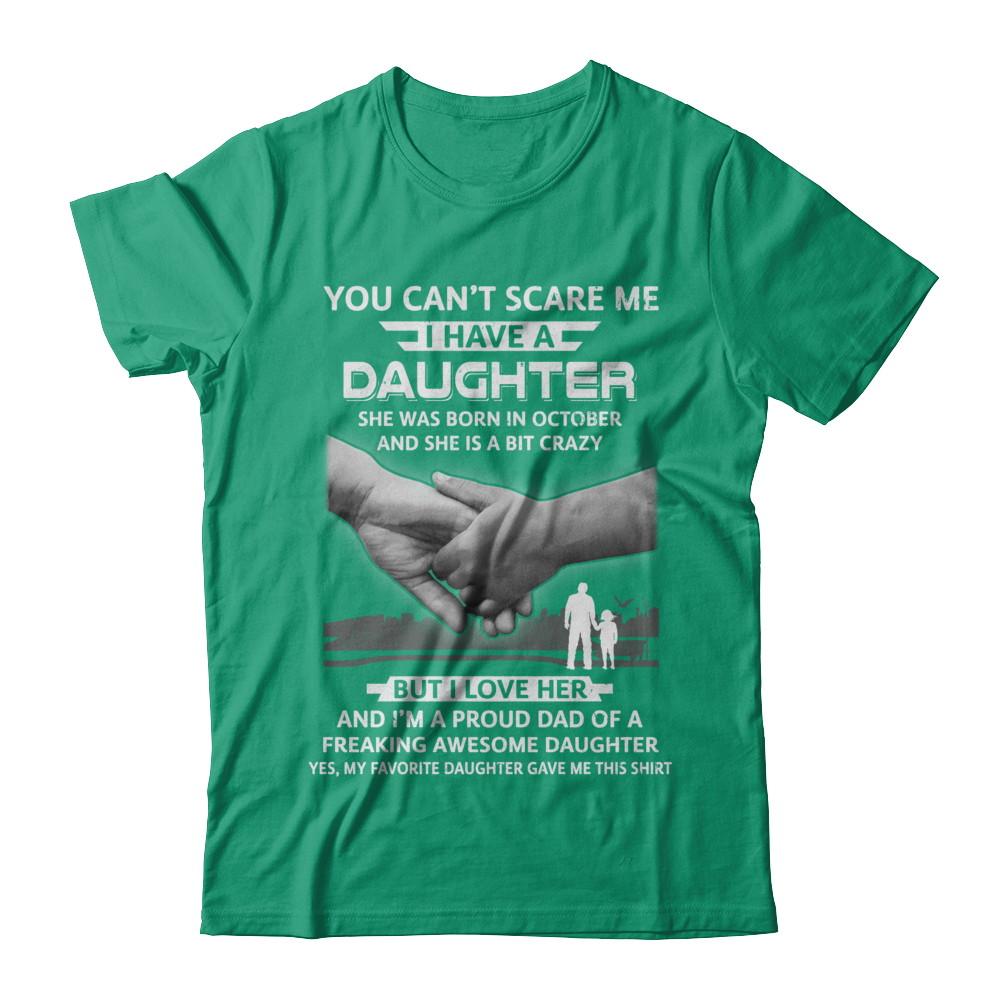 I Have A Daughter She Was Born In October Dad Gift-T-Shirt & Hoodie-Classic T-Shirt-Kelly Green
