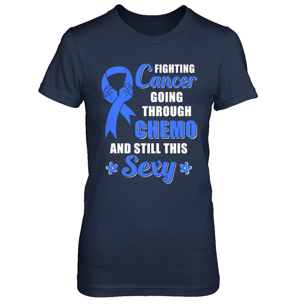 Fighting Cancer Chemo And Still This Sexy Blue Awareness-T-Shirt & Hoodie-Women's T-Shirt-Navy