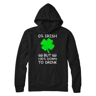 0% Irish 100% Down To Drink St Patrick's Day-T-Shirt & Hoodie-Pullover Hoodie-Black