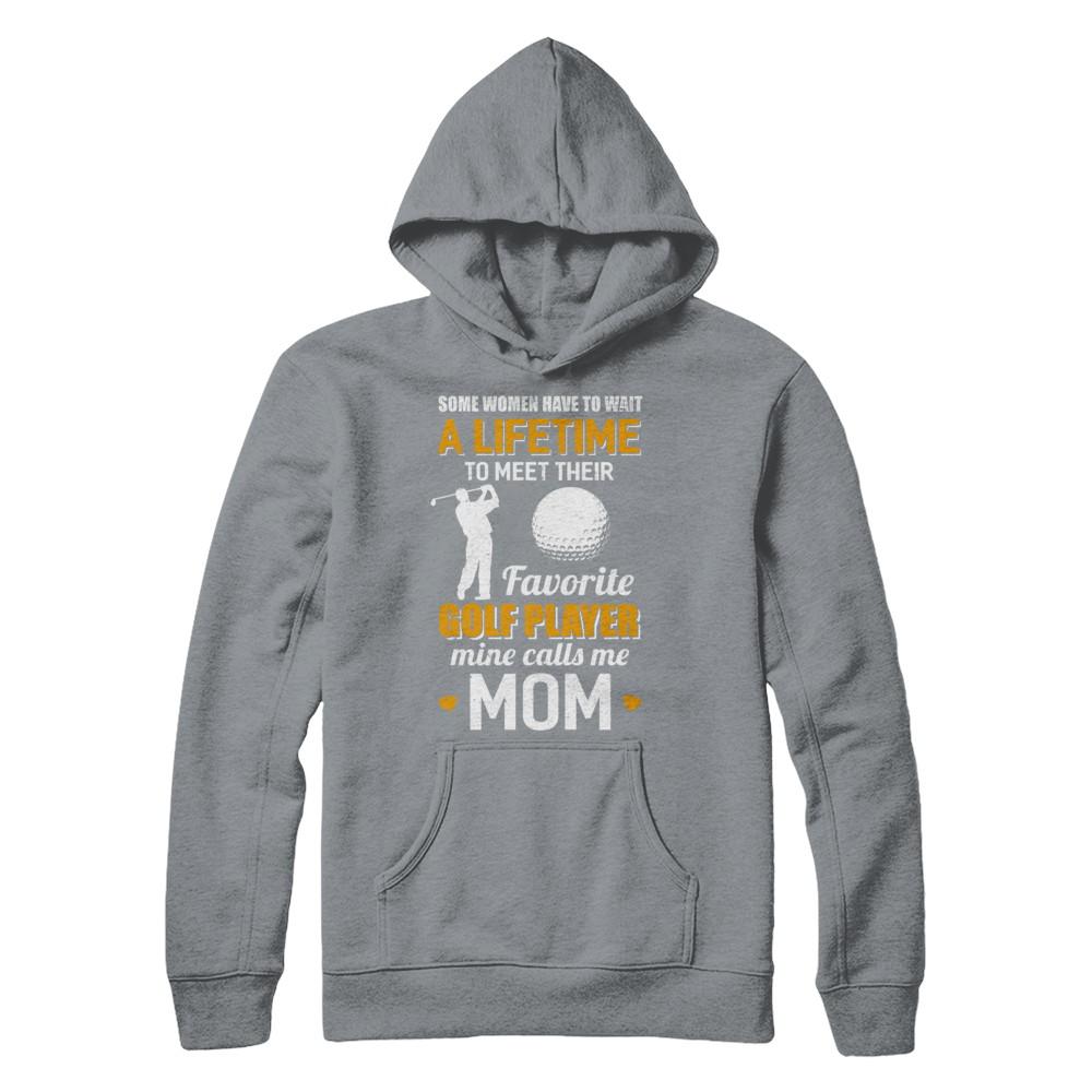 Funny My Favorite Golf Player Calls Me Mom-T-Shirt & Hoodie-