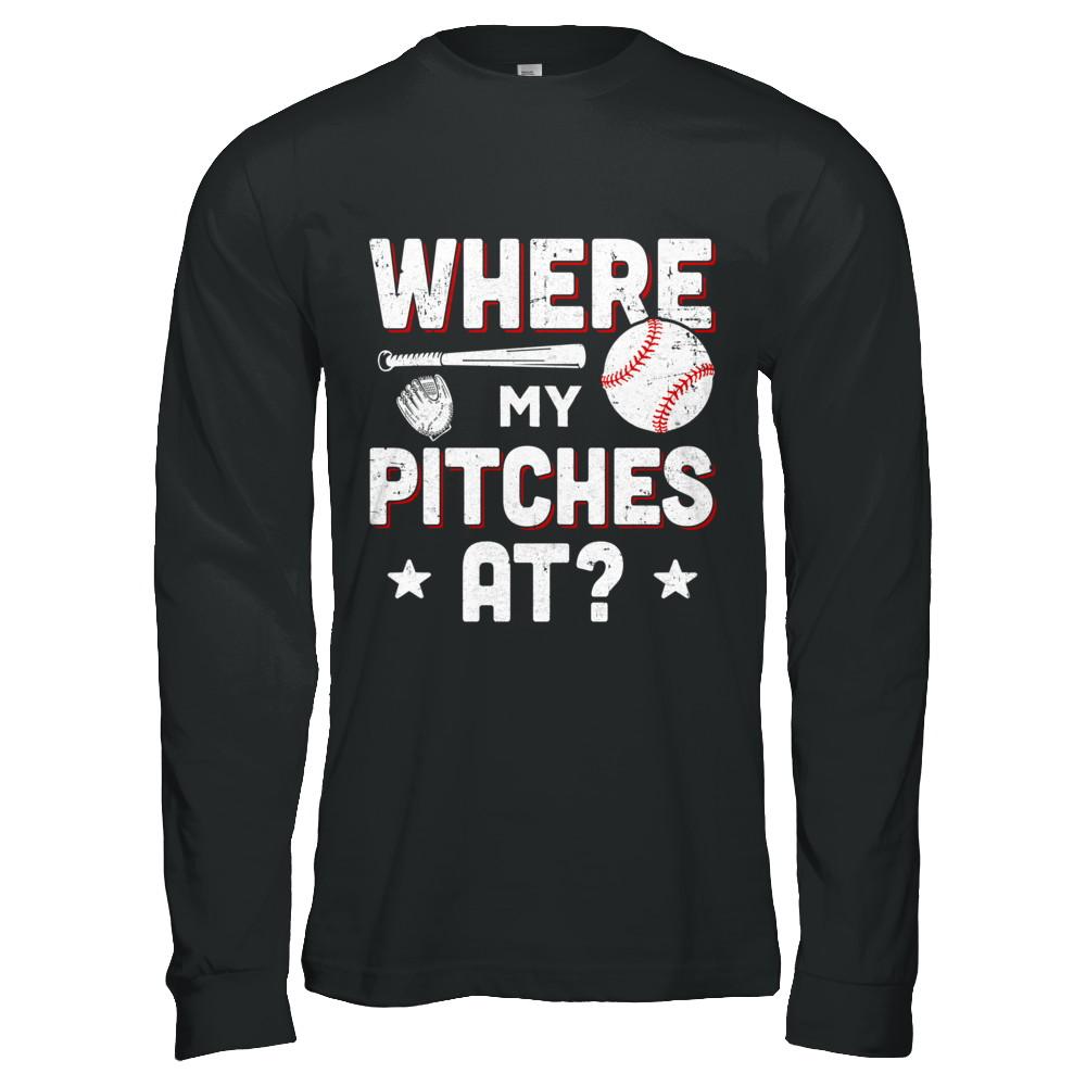 Where My Pitches At Funny Baseball Mom Dad Gift-T-Shirt & Hoodie-Long Sleeve T-Shirt-Black