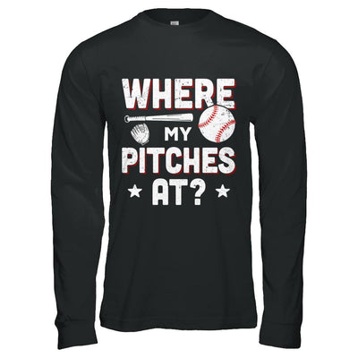 Where My Pitches At Funny Baseball Mom Dad Gift-T-Shirt & Hoodie-Long Sleeve T-Shirt-Black