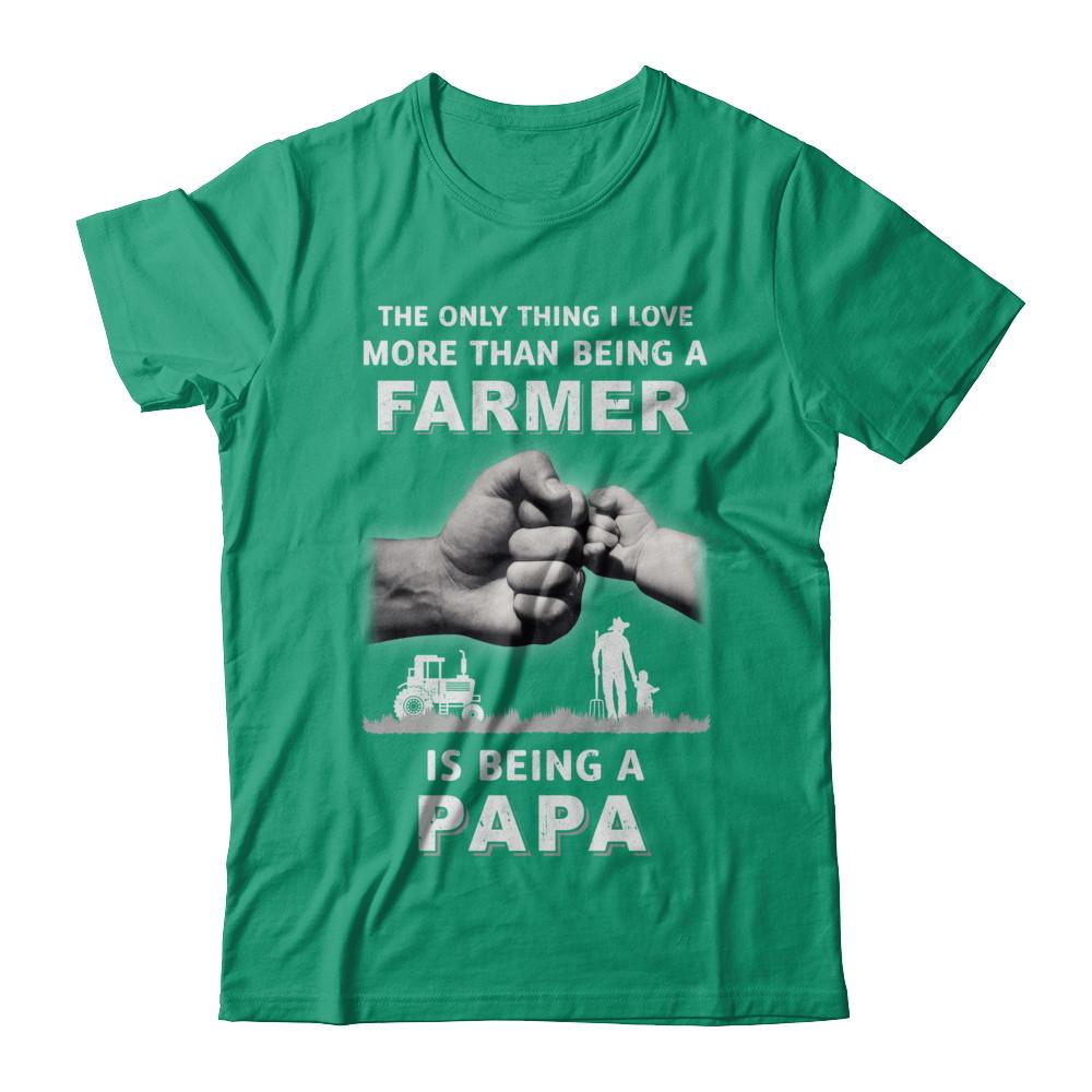 Love More Than Farmer Being A Papa Fathers Day-T-Shirt & Hoodie-Classic T-Shirt-Kelly Green