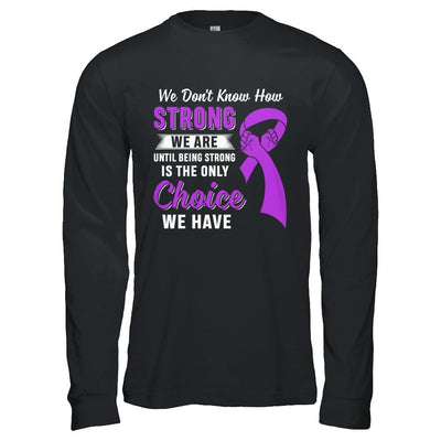 Being Strong Choice Stomach Alzheimer's Epilepsy Awareness-T-Shirt & Hoodie-Long Sleeve T-Shirt-Black