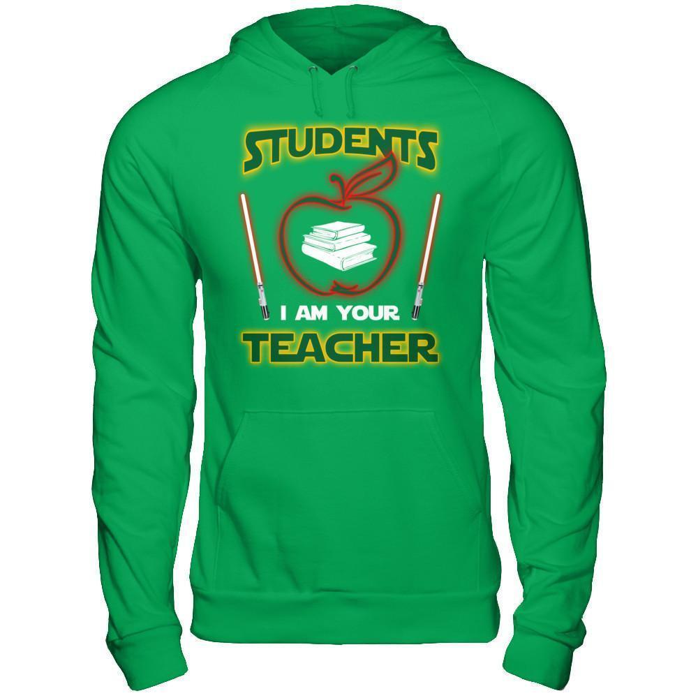 Students I Am Your Teacher-T-Shirt & Hoodie-Pullover Hoodie-Irish Green