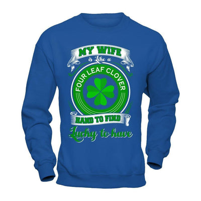 My Wife Is Like A Four Leaf Clover Hard To Find Lucky-T-Shirt & Hoodie-Crewneck Sweatshirt-Royal