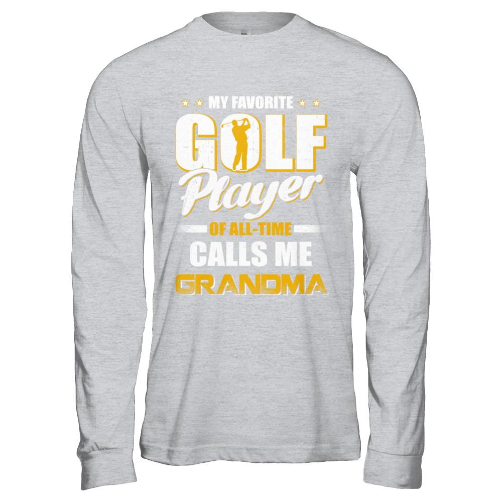 My Favorite Golf Player Calls Me Grandma Golf-T-Shirt & Hoodie-Long Sleeve T-Shirt-Sport Grey
