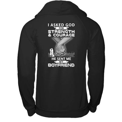 I Asked God For Strength And Courage He Sent Me My Boyfriend-T-Shirt & Hoodie-Pullover Hoodie-Black