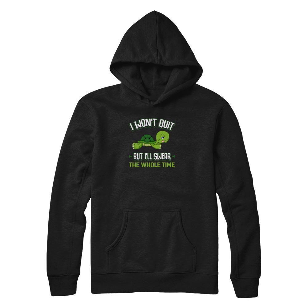 I Won't Quit But I'll Swear The Whole Time-T-Shirt & Tank Top-Pullover Hoodie-Black