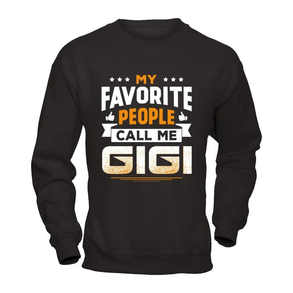 My Favorite People Call Me Gigi-T-Shirt & Hoodie-Crewneck Sweatshirt-Black