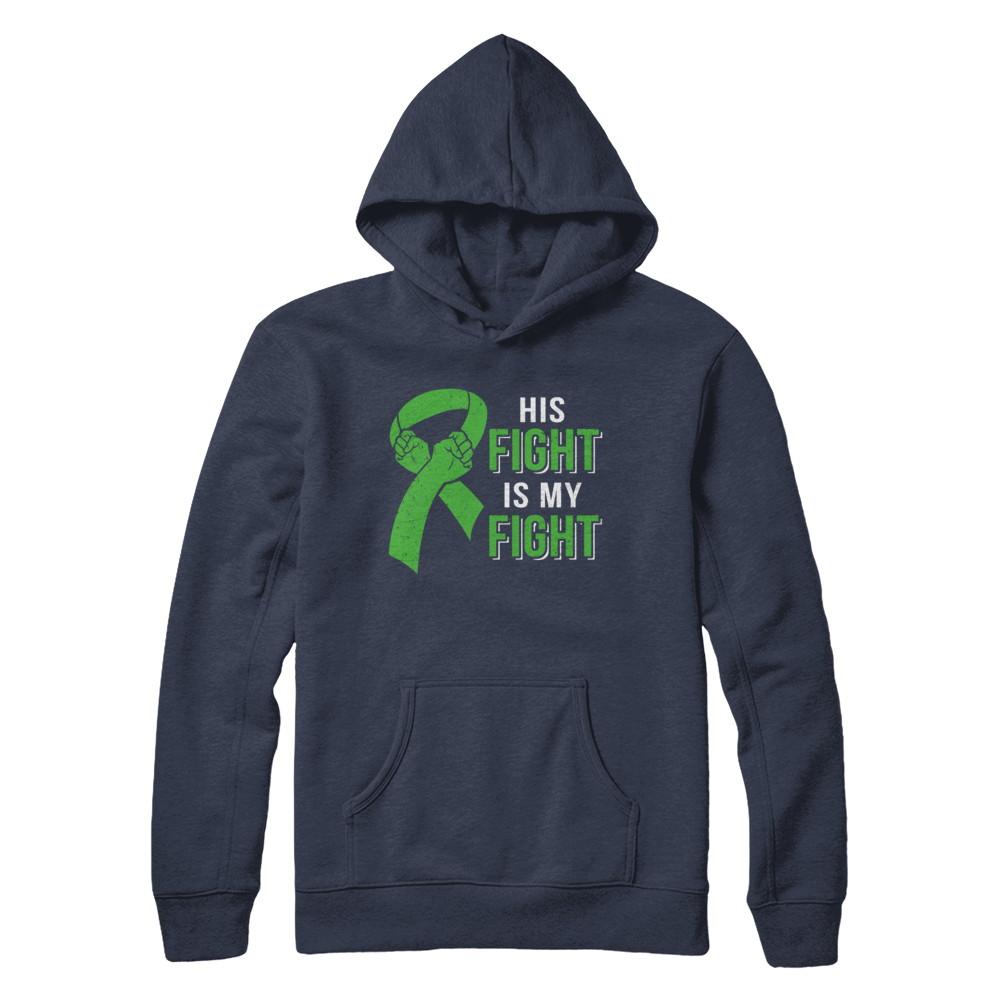 His Fight Is My Fight Liver Cancer Green Lymphoma Awareness-T-Shirt & Hoodie-Pullover Hoodie-Navy