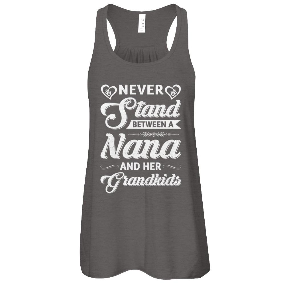 Never Stand Between A Nana And Her Grandkids Mothers Day-T-Shirt & Tank Top-