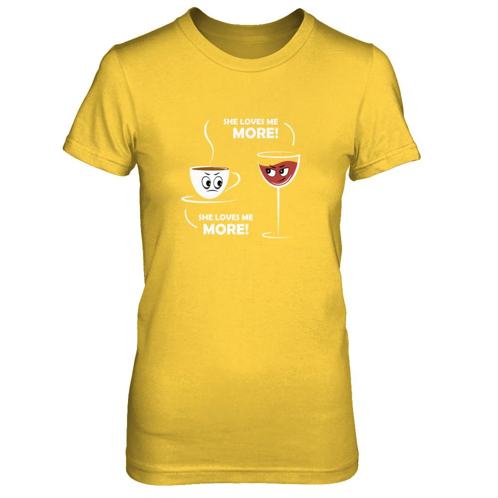 She Loves Me More Wine Coffee-T-Shirt & Tank Top-Women's T-Shirt-Daisy