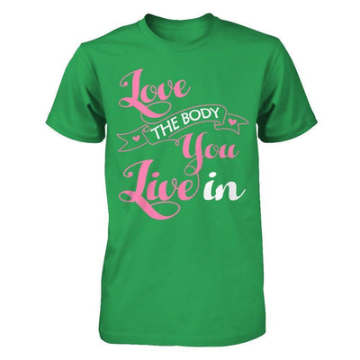 Love The Body You Live In-T-Shirt & Hoodie-Premium T-Shirt-Kelly Green